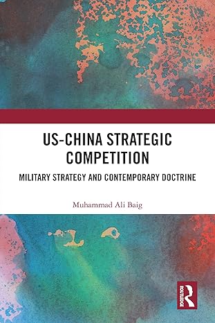 US-China strategic competition : military strategy and contemporary doctrine