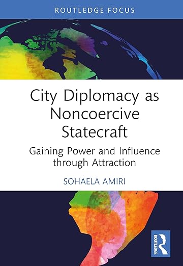 City diplomacy as noncoercive statecraft