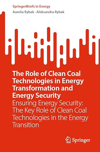 The role of clean coal technologies in energy transformation and energy security