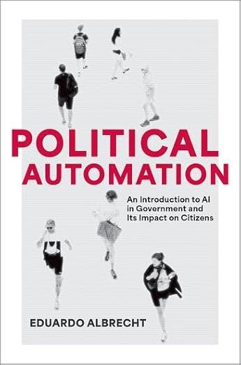 Political automation : an introduction to AI in government and its impact on citizens