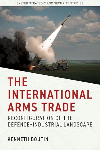 The international arms trade : reconfiguration of the defence-industrial landscape