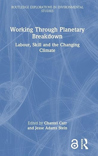 Working through planetary breakdown : labour, skill and the changing climate
