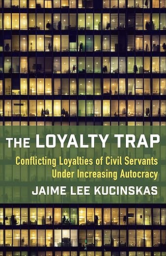 The loyalty trap : conflicting loyalties of civil servants under increasing autocracy