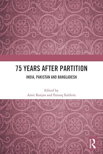75 years after partition : India, Pakistan and Bangladesh