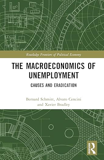 The macroeconomics of unemployment : causes and eradication