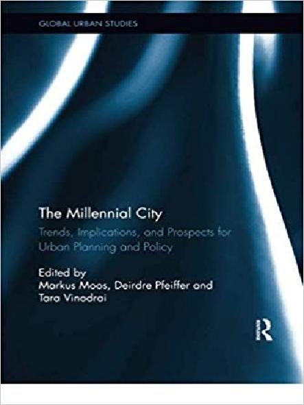 The millennial city : trends, implications, and prospects for urban planning and policyThe millennial city : trends, implications, and prospects for urban planning and policy