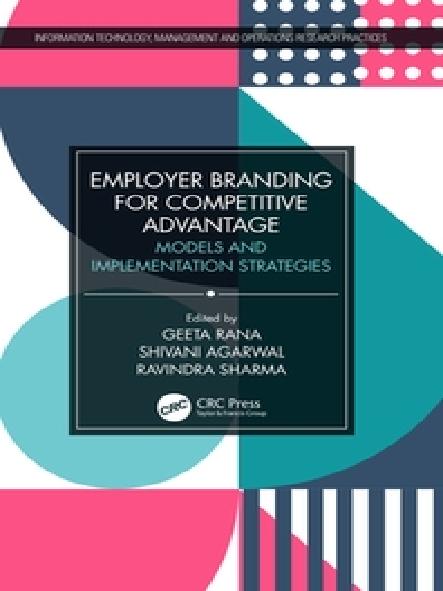 Employer branding for competitive advantage : models and implementation strategies