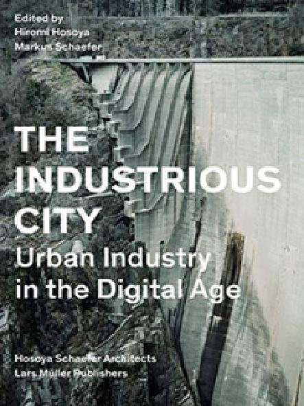 The industrious city : urban industry in the digital age