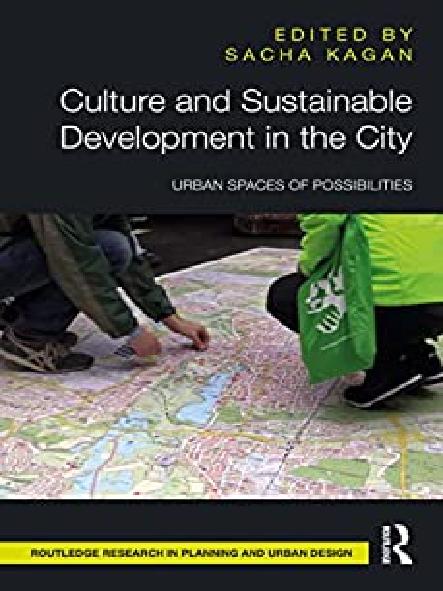 Culture and sustainable development in the city : urban spaces of possibilities