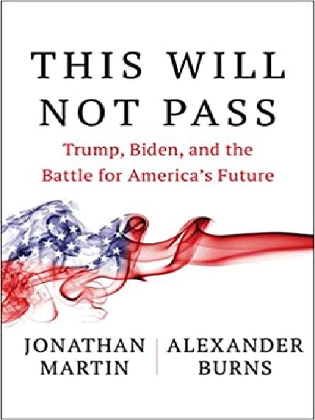 This will not pass : Trump, Biden, and the battle for America's future