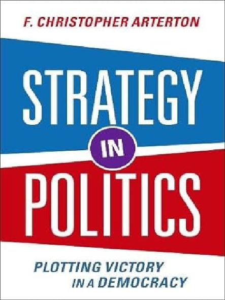 Strategy in politics : plotting victory in a democracy