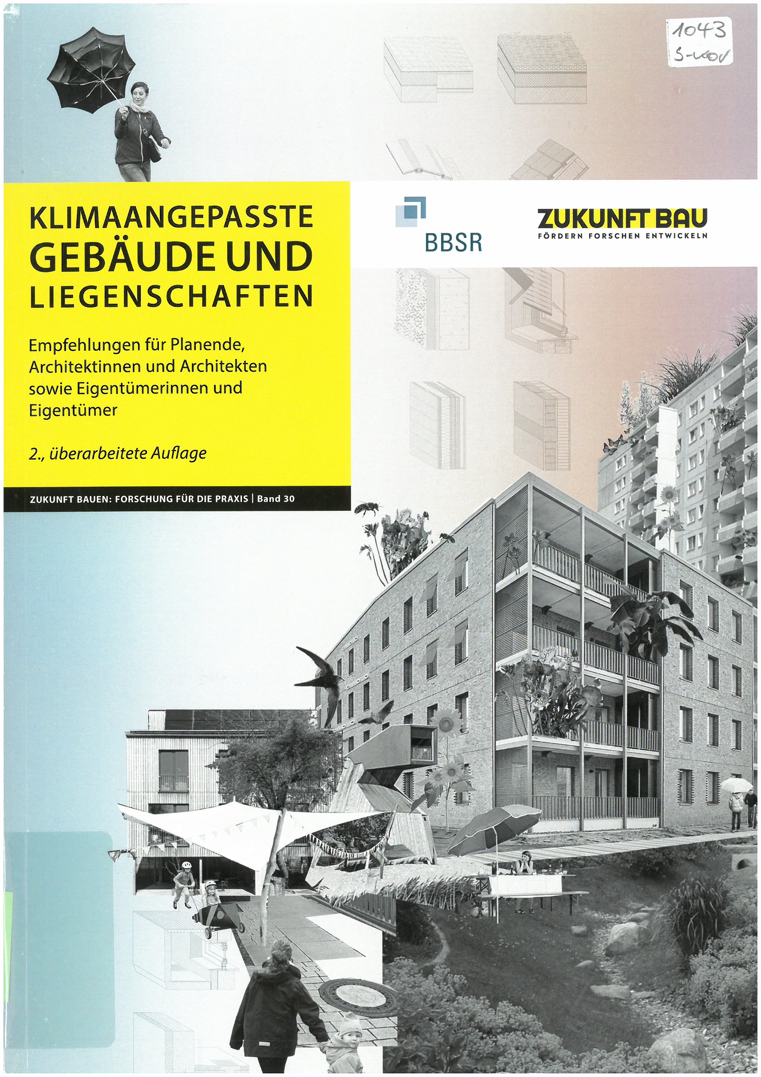 Klimaangepasste Gebäude und Liegenschaften : Empfehlungen für Planende, Architektinnen und Architekten sowie Eigentümerinnen und Eigentümer