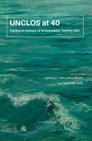 UNCLOS at 40 : essays in honour of Ambassador Tommy Koh 