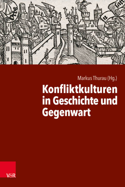 Konfliktkulturen in Geschichte und Gegenwart 