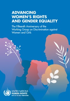 Advancing women's rights and gender equality : the fifteenth anniversary of the Working Group on Discrimination against Women and Girls